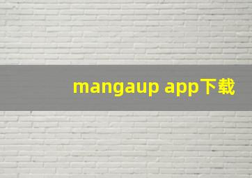 mangaup app下载